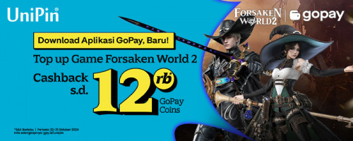Oktober  – Top up Game Forsaken World 2 di UniPin Cashback 12Ribu GoPay Coins